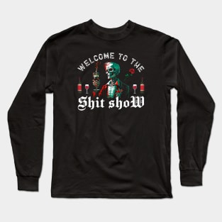 welcome to the shit show Long Sleeve T-Shirt